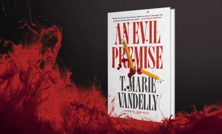 Interview With T. Marie Vandelly, Author Of ‘An Evil Premise’ Interview With T. Marie Vandelly, Author Of ‘An Evil Premise’