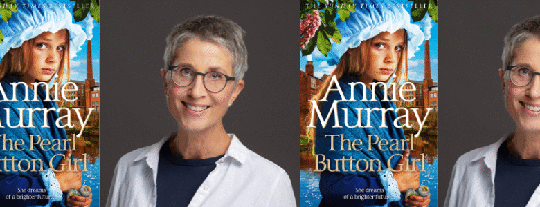 Author Interview: Annie Murray for the Pearl Button Girl Author Interview: Annie Murray for the Pearl Button Girl