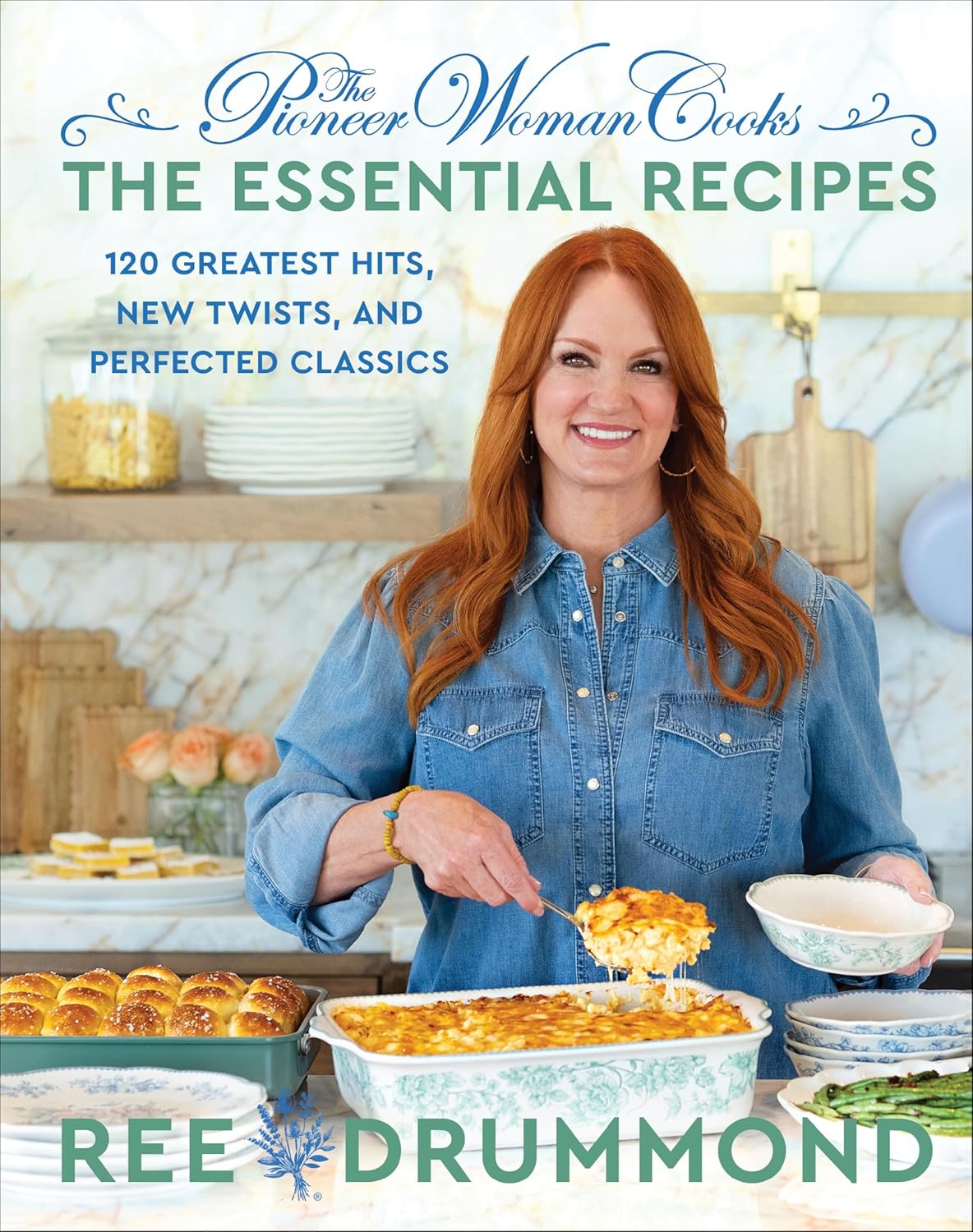 The Pioneer Woman Cooks―The Essential Recipes: 120 Greatest Hits, New Twists, and Perfected Classics book cover image