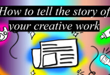 How to tell the story of your creative work – The Creative Independent
